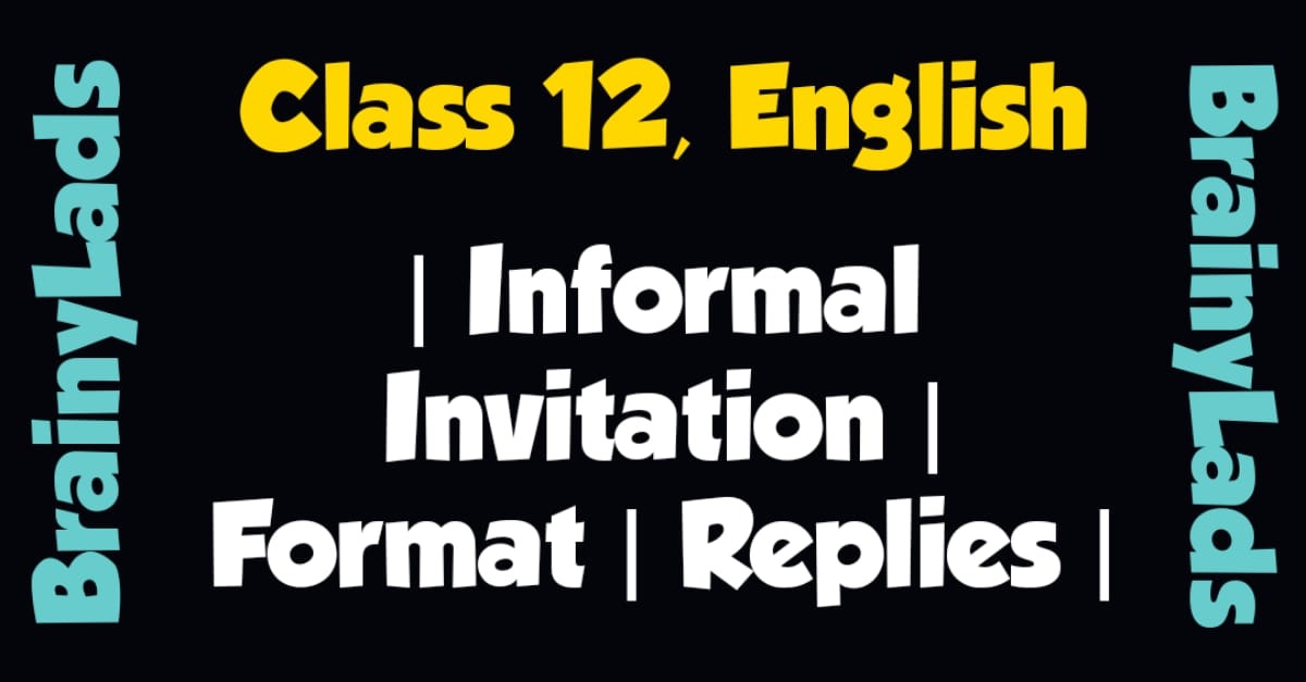 Informal Invitation | Format | Replies | Samples | Marking Scheme