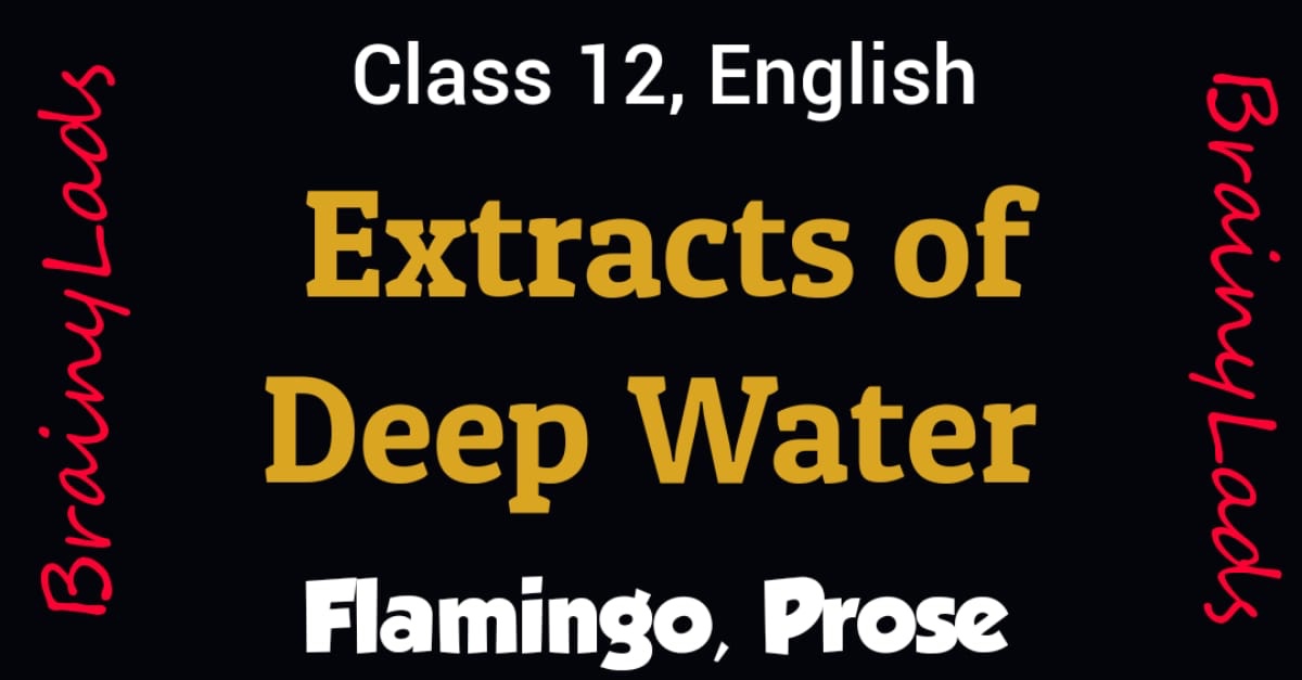Extracts of Deep water