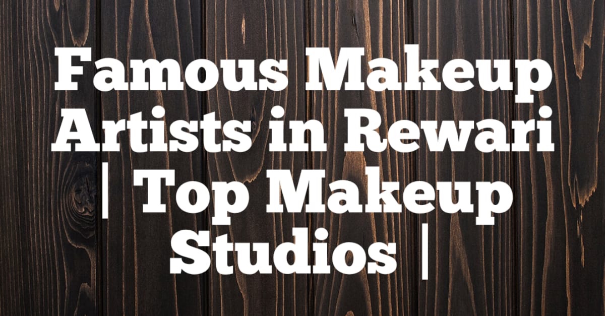 Top Makeup Studios in Rewari