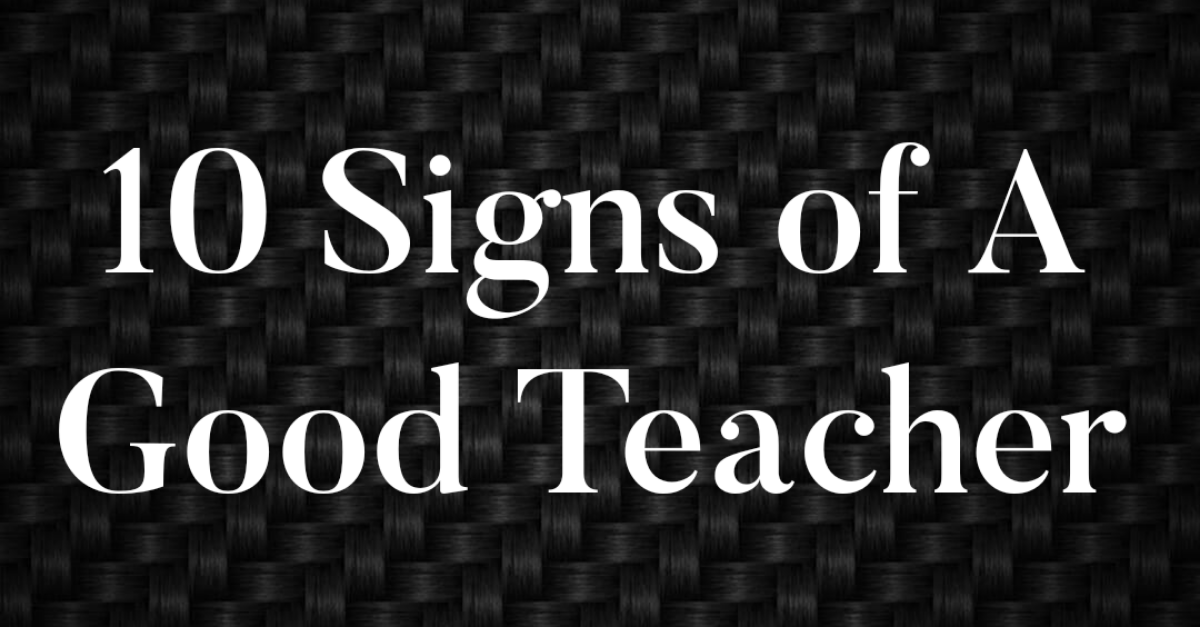 Ten Signs of A Good Teacher