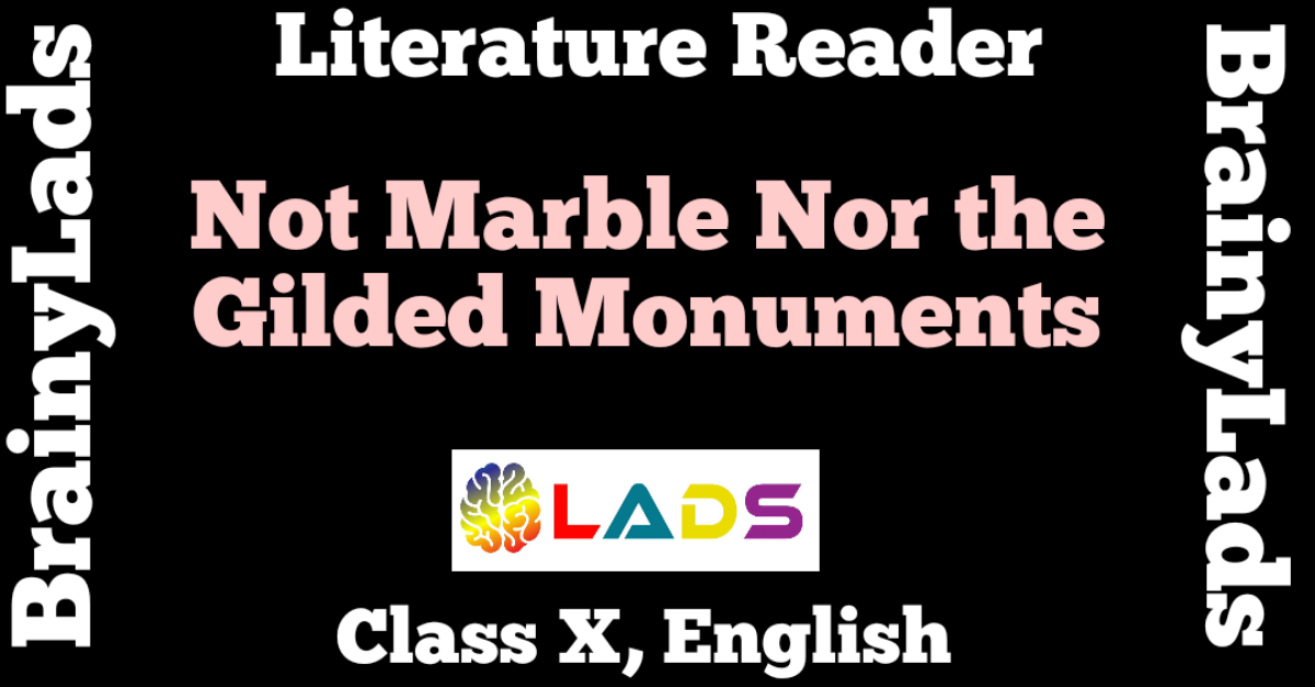 Not Marble Nor the Gilded Monuments