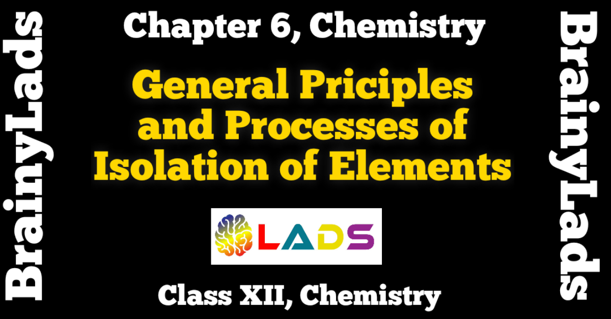 General Principles and Processes of Isolation