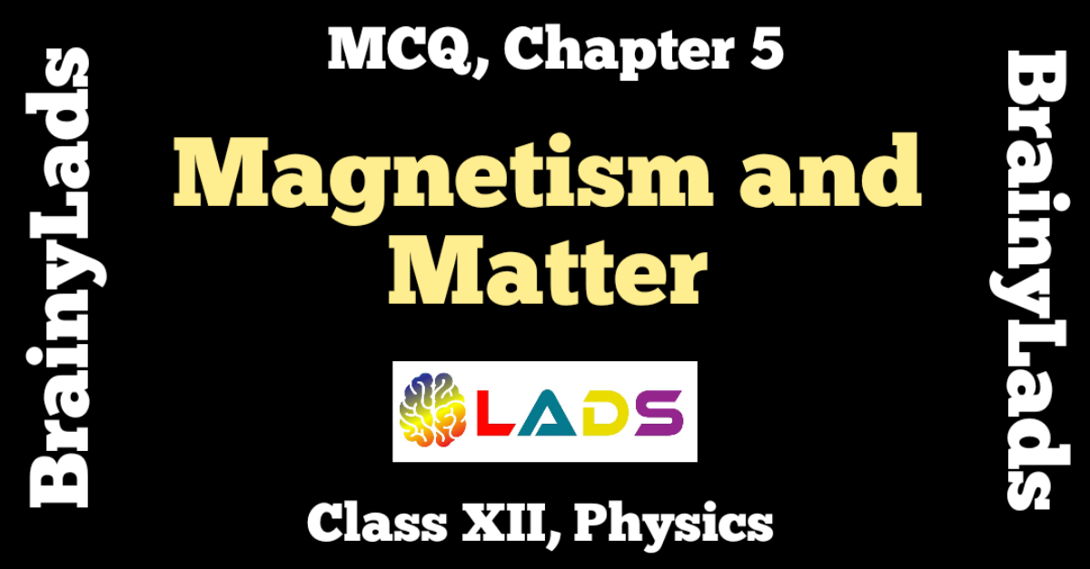 MCQ of Magnetism and Matter