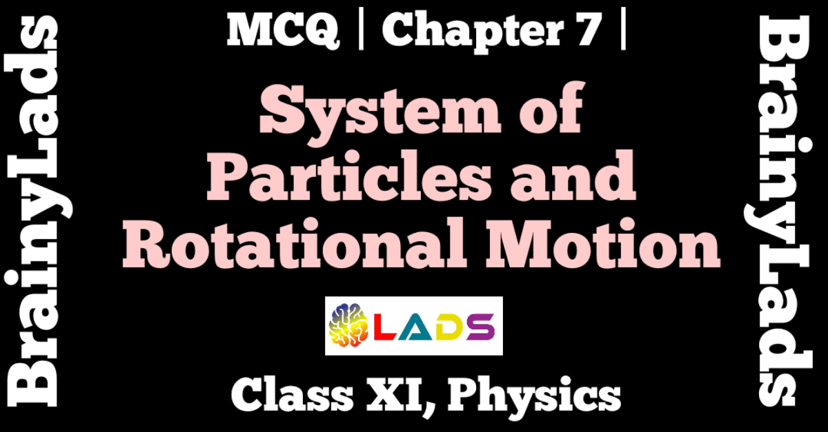 MCQ of  System of Particles and Rotational Motion