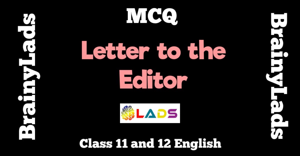 MCQ of Letter to Editor | MCQ of Formal Letters | Class 12 | Class 11 |
