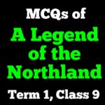 MCQ of A Legend of the Northland