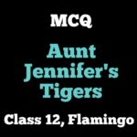 Extracts of Aunt Jennifer's Tigers