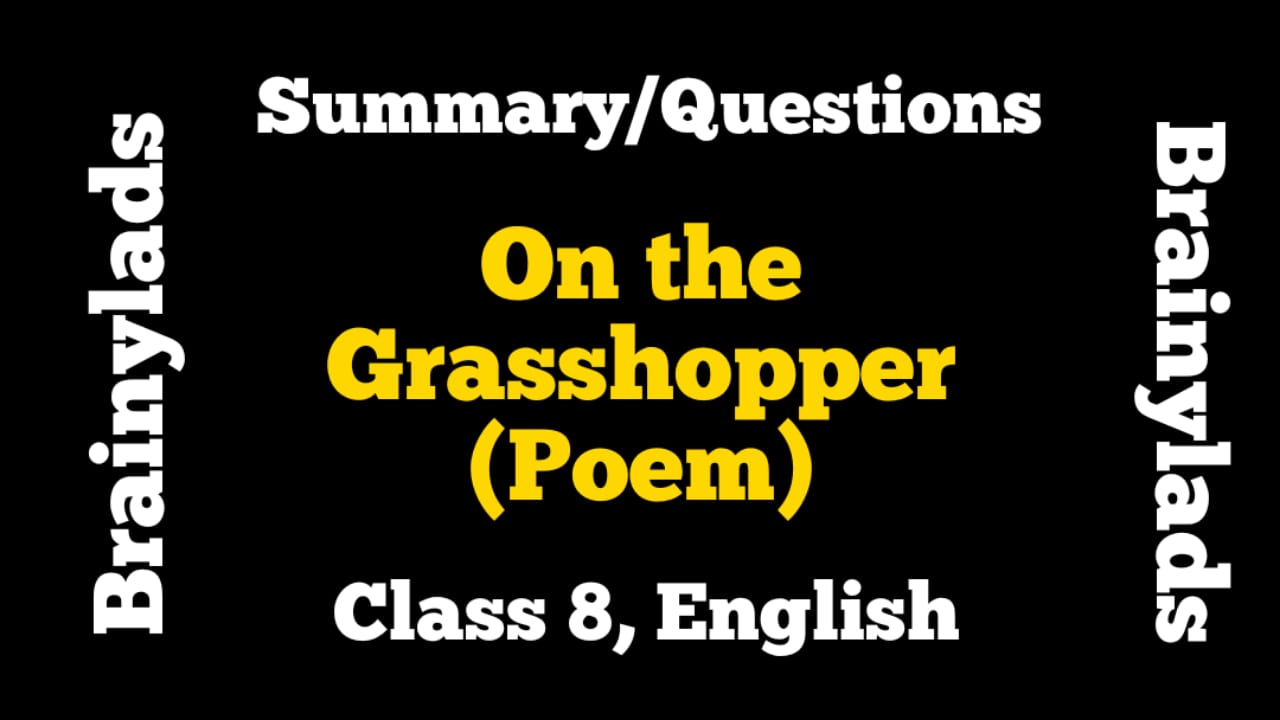 On the Grasshopper and Cricket Poem Summary Class 8 | John Keats |  BrainyLads