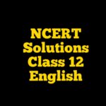 NCERT Solutions for Class 12 English