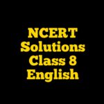 NCERT Solutions For Class 8 English