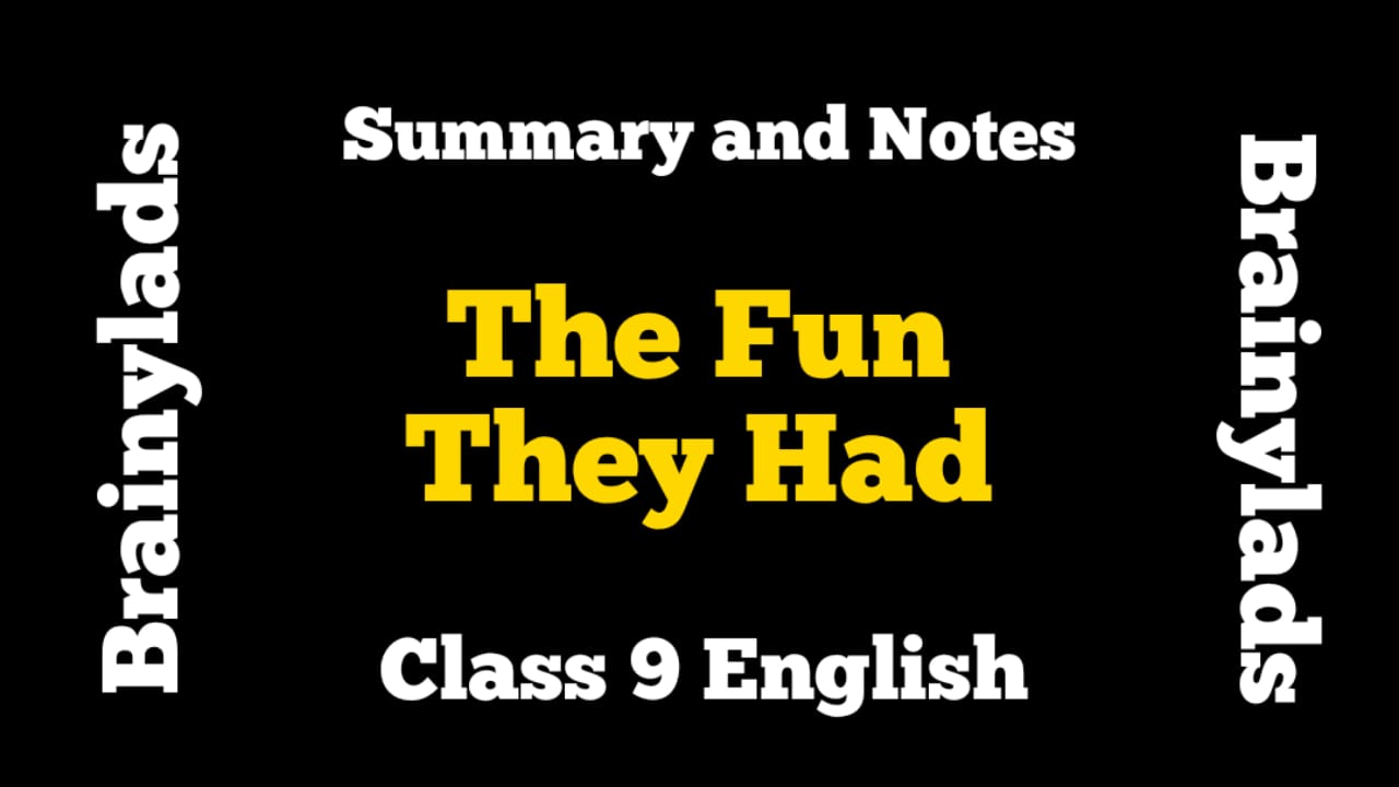 The Fun They Had Summary, Class 9, Notes, NCERT Solutions