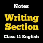 Writing Section Class 11 English